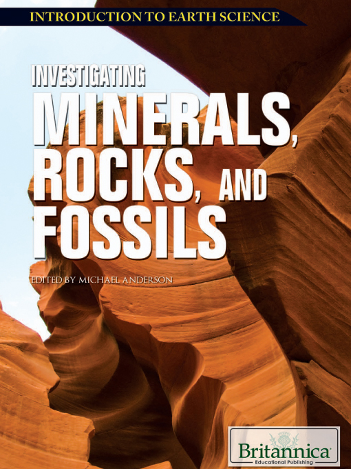 Title details for Investigating Minerals, Rocks, and Fossils by Britannica Educational Publishing - Available